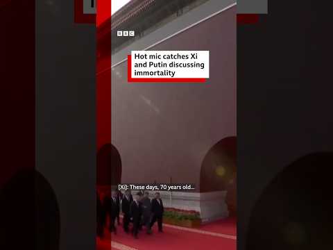 Hot mic catches Xi and Putin discussing immortality. #China #Russia #BBCNews