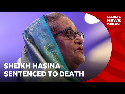 Former Bangladesh PM Sheikh Hasina sentenced to death | Global News Podcast