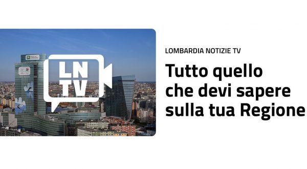 E’ nata “Lombardia Notizie TV”, televisione in streaming dedicata alla regione