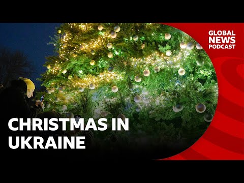 What does Christmas look like for Ukraine? | Global News Podcast