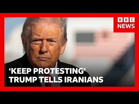 ‘Help is on the way,’ Donald Trump says as he urges Iranians to ‘keep protesting’ | BBC News