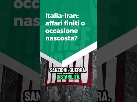 Iran: affari finiti o occasione nascosta?