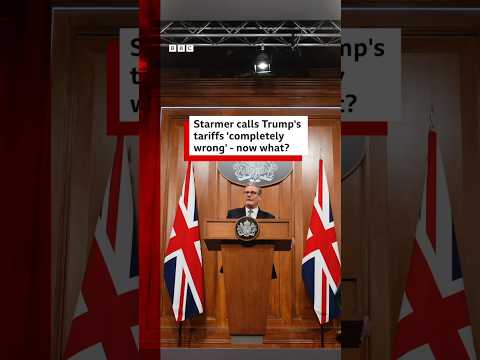 Keir Starmer calls Donald Trump’s tariffs ‘completely wrong’ – now what? #US #UK #BBCNews