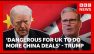 Donald Trump says it would be 'dangerous' for UK to do any more deals with China | BBC News