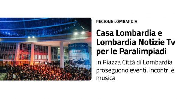 Oltre 30mila presenze per “Casa Lombardia”, modello di successo verso Paralimpiadi