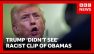 Donald Trump says he &lsquo;didn&rsquo;t see&rsquo; part of video with racist clip depicting Obamas as apes | BBC News