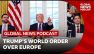 How Trump's world order hangs over Europe | Global News Podcast