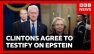 Clintons agree to testify in US House Epstein probe | BBC News