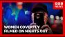We went undercover to expose the men covertly filming women on nights out | BBC News