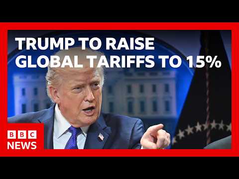 Donald Trump to raise global tariffs to 15% after ‘anti-American’ Supreme Court verdict | BBC News
