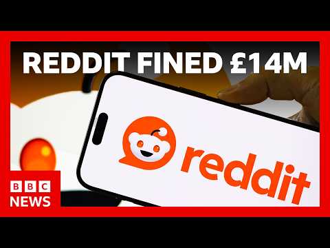 Reddit fined &pound;14m by UK data watchdog over age verification checks | BBC News