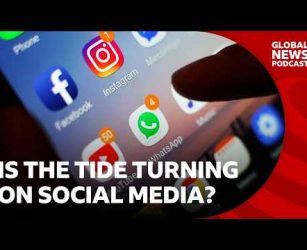 Is the tide turning on social media? | Global News Podcast