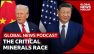 The US v China: critical minerals race | Global News Podcast