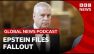 Epstein files: UK fallout over Andrew and Mandelson | Global News Podcast