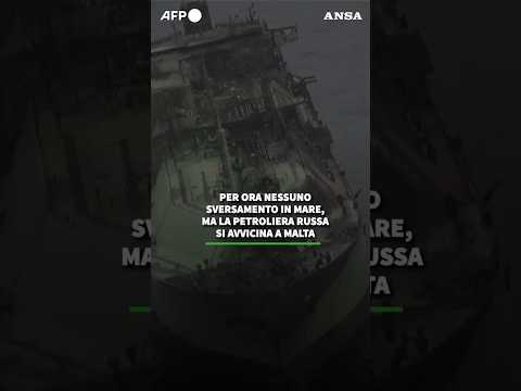 Nessuno sversamento in mare, ma la petroliera russa si avvicina a Malta #ansa #news