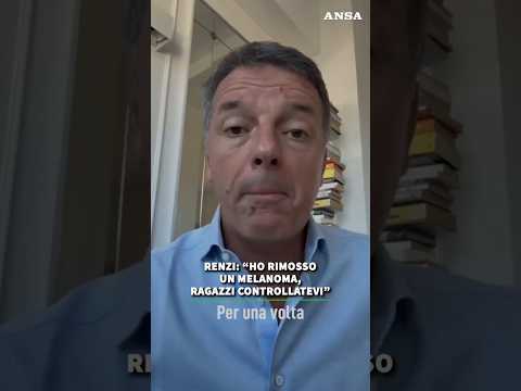 Renzi: "Ho rimosso un melanoma, ragazzi controllatevi" #ansa #news