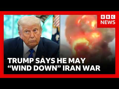 President Trump says he may “wind down” Iran war and let others police region | BBC News