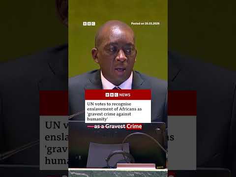 UN votes to recognise enslavement of Africans as ‘gravest crime against humanity’. #Africa #BBCNews