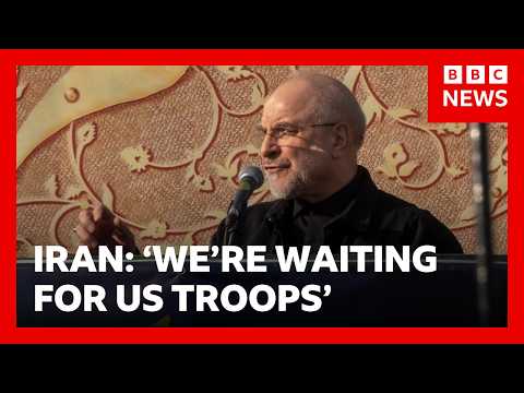 Iran says its ‘waiting’ for US ground troops, as more American marines arrive in region | BBC News