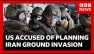 Trump accused of secret plan for Iran ground invasion as thousands of US Marines arrive | BBC News