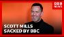 Scott Mills sacked from BBC after allegations over 'historic relationship' | BBC News