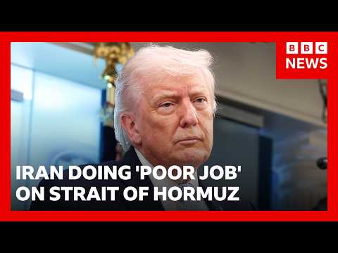 Trump says Iran’s handling of Strait of Hormuz is ‘not the agreement we have’ | BBC News