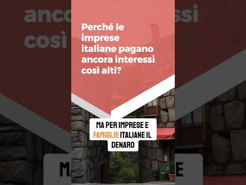 Perché le imprese italiane pagano ancora interessi così alti?