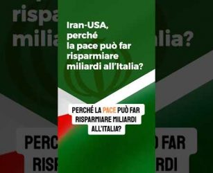 Iran-USA, perch&eacute; la pace pu&ograve; far risparmiare miliardi all&rsquo;Italia?