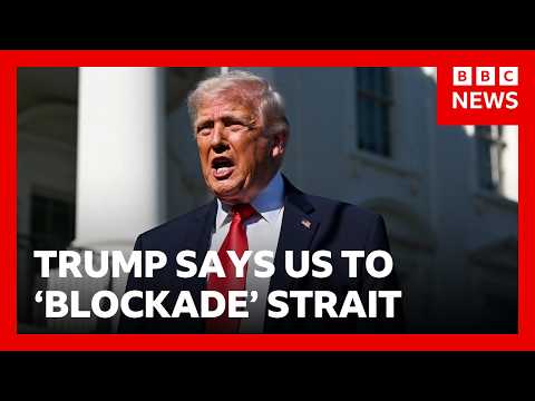 Donald Trump says US to ‘blockade’ Strait of Hormuz after Iran talks fail | BBC News