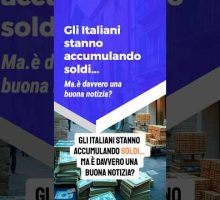 Gli italiani stanno accumulando soldi&hellip; ma &egrave; davvero una buona notizia?