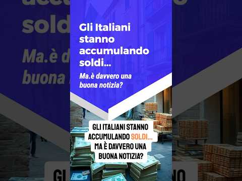 Gli italiani stanno accumulando soldi… ma è davvero una buona notizia?