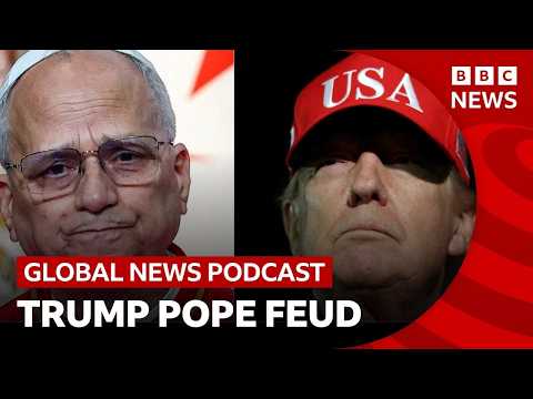Has Trump's feud with Pope Leo crossed a line with Catholics? | Global News Podcast