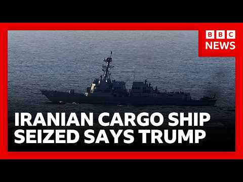 Trump:  US has seized Iranian cargo ship on eve of peace talks | BBC News