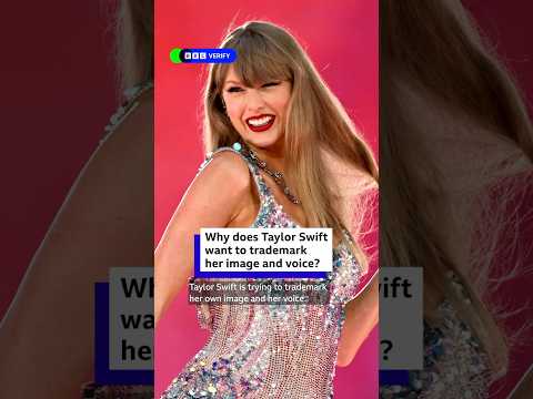 Why does Taylor Swift want to trademark her image and voice?  #Shorts #BBCNews