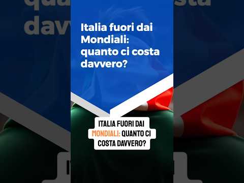 Italia fuori dai Mondiali: quanto ci costa davvero?
