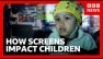 What screens really do to your child&rsquo;s brain development | BBC News