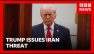 Trump issues expletive-laden threat to Iran demanding Strait of Hormuz be opened | BBC News
