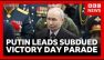 Putin leads muted Victory Day parade under threat of Ukrainian attack | BBC News