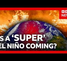 How &lsquo;super&rsquo; El Ni&ntilde;o could bring chaos to the world&rsquo;s weather | BBC News