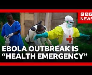 Deadly Ebola virus outbreak &ldquo;a health emergency of international concern&rdquo; says WHO | BBC News