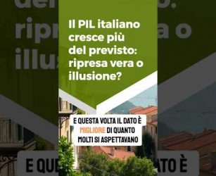 Il PIL italiano cresce pi&ugrave; del previsto: ripresa vera o illusione?