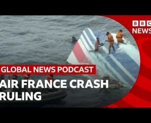 Could the Air France disaster ruling set a new legal precedent? | Global News Podcast