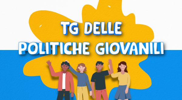 Tg delle Politiche Giovanili – Maggio 2026