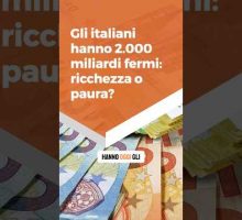 Gli italiani hanno 2.000 miliardi fermi: ricchezza o paura?
