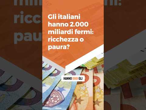 Gli italiani hanno 2.000 miliardi fermi: ricchezza o paura?