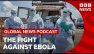 On the front line against Ebola in DR Congo | Global News Podcast