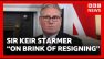 Sir Keir Starmer said to be on brink of resignation | BBC News