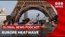 Is Europe's record heatwave a sign of its future climate? | Global News Podcast
