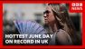 Hottest June day on record in UK as temperatures soar | BBC News