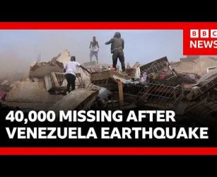 40,000 missing as rescuers race to find earthquake victims under rubble in Venezuela | BBC News